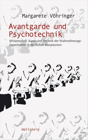 Avantgarde und Psychotechnik von Vöhringer,  Margarete