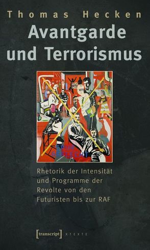 Avantgarde und Terrorismus von Hecken,  Thomas