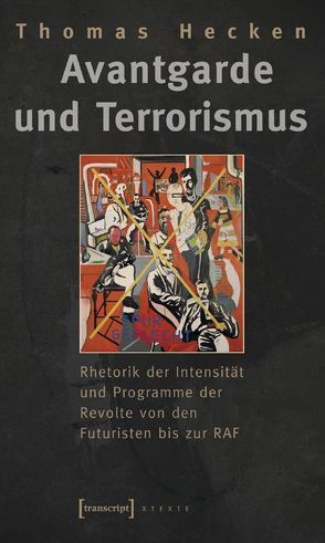 Avantgarde und Terrorismus von Hecken,  Thomas