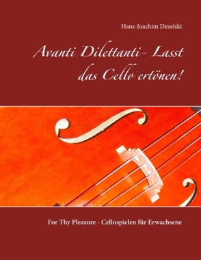 Avanti Dilettanti- Lasst das Cello ertönen! von Dezelski,  Hans-Joachim