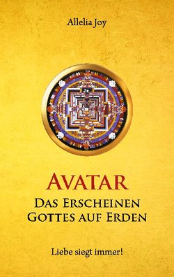 Avatar – Das Erscheinen Gottes auf Erden von Joy,  Allelia