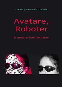 Avatare, Roboter & andere Stellvertreter von O'Connell,  Susanne