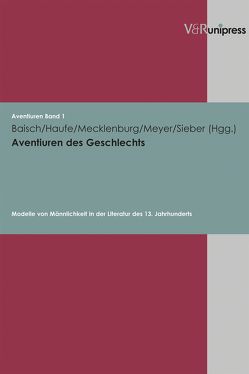 Aventiuren des Geschlechts von Baisch,  Martin, Haufe,  Hendrikje, Mecklenburg,  Michael, Meyer,  Matthias, Sieber,  Andrea