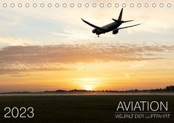 Aviation 2023 – Vielfalt der Luftfahrt (Tischkalender 2023 DIN A5 quer) von Babl,  Moritz