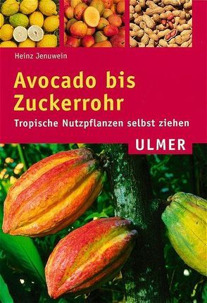 Avocado bis Zuckerrohr von Jenuwein,  Heinz