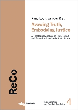 Avowing Truth, Embodying Justice von van der Riet,  Ryno Louis