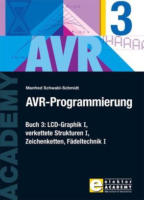 AVR-Programmierung / AVR-Programmierung 3 von Schwabl-Schmidt,  Manfred