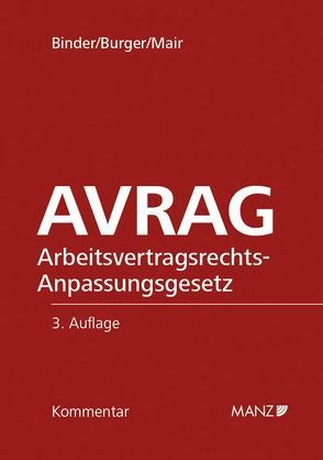 AVRAG – Arbeitsvertragsrechts- Anpassungsgesetz von Binder,  Martin, Burger,  Florian, Mair,  Andreas