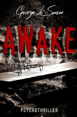 AWAKE !! ?? – Psychothriller von Le Smoo,  George