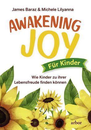 Awakening Joy für Kinder von Baraz,  James, Bendner,  Christine, Lilyana,  Michele