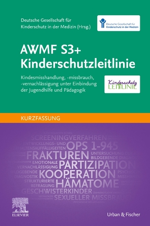 AWMF S3+ Kinderschutzleitlinie von Deutsche Gesellschaft für Kinderschutz