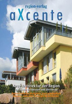 aXcente – Neue Architektur der Region zwischen Osthessen und Wetterau