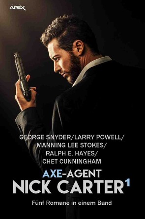 AXE-AGENT NICK CARTER, BAND 1 von Snyder,  George, Stokes,  Manning Lee