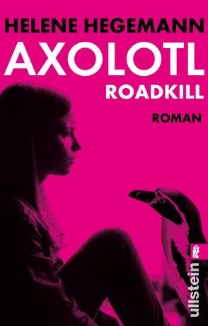 Axolotl Roadkill von Hegemann,  Helene