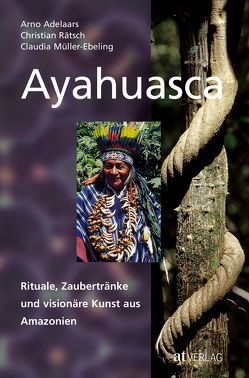 Ayahuasca von Adelaars,  Arno, Müller-Ebeling,  Claudia, Rätsch,  Christian