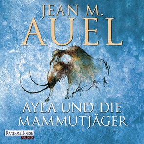 Ayla und die Mammutjäger von Auel,  Jean M., Meier,  Hildegard, Peterich,  Werner
