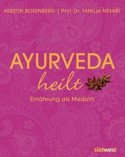 Ayurveda heilt von Nasari,  Tanuja, Rosenberg,  Kerstin