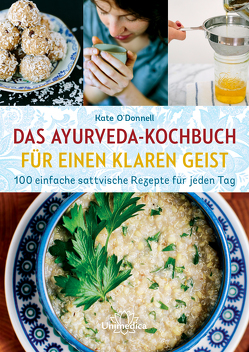 Das Ayurveda-Kochbuch für einen klaren Geist von O'Donnell,  Kate