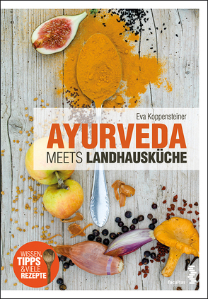 Ayurveda meets Landhausküche von Koppensteiner,  Eva