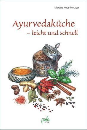 Ayurvedaküche – leicht und schnell von Kobs-Metzger,  Martina, Mints,  Tatiana
