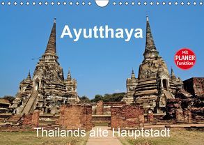 Ayutthaya – Thailands alte Hauptstadt (Wandkalender 2019 DIN A4 quer) von Wittstock,  Ralf