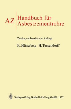 AZ Handbuch für Asbestzementrohre von Hünerberg,  Kurt, Tessendorf,  H.