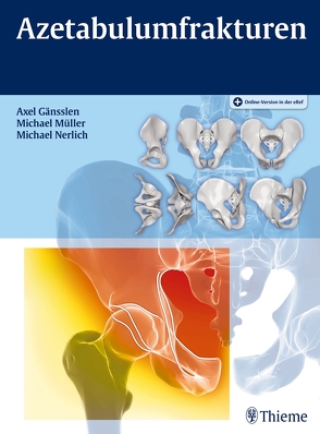 Azetabulumfrakturen von Gänsslen,  Axel, Mueller,  Michael, Nerlich,  Michael