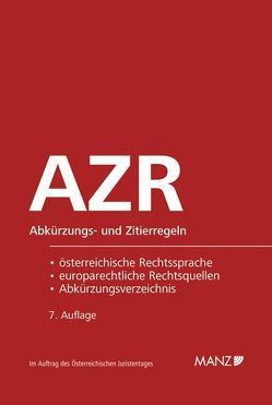 AZR – Abkürzungs- und Zitierregeln der österreichischen Rechtssprache und europarechtlicher Rechtsquellen von Dax,  Peter, Hopf,  Gerhard, Maier,  Elisabeth
