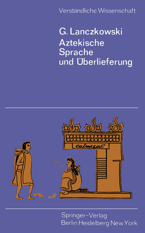 Aztekische Sprache und Überlieferung von Lanczkowski,  G.