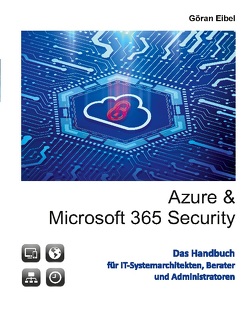 Azure und Microsoft 365 Security von Eibel,  Göran