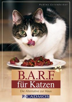 B.A.R.F. für Katzen von Leiendecker,  Nadine