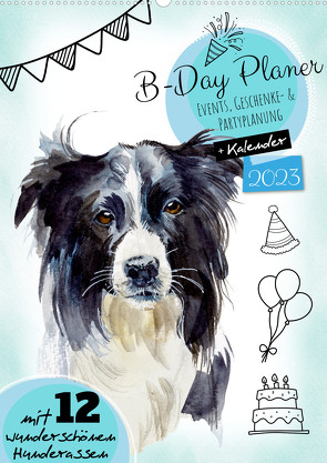 B-DAY PLANER – Aquarell Hunderassen – Für Termine, Geschenke, Eventdetails & mehr (Wandkalender 2023 DIN A2 hoch) von MD-Publishing