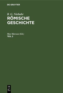 B. G. Niebuhr: Römische Geschichte / B. G. Niebuhr: Römische Geschichte. Teil 2 von Niebuhr,  B. G.