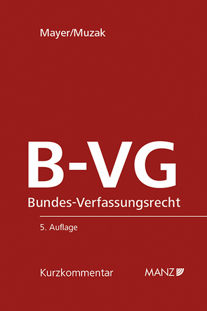 Bundes-Verfassungsrecht B-VG von Mayer,  Heinz, Muzak,  Gerhard