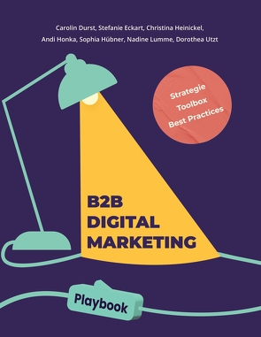 B2B Digital Marketing Playbook von Durst,  Carolin