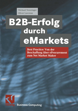 B2B-Erfolg durch eMarkets von Lawrenz,  Oliver, Nenninger,  Michael