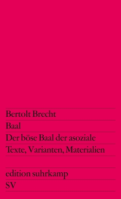 Baal. Der böse Baal der asoziale von Brecht,  Bertolt, Schmidt,  Dieter