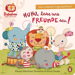 Bababoo and friends – Huhu, lass uns Freunde sein! – Mein liebstes Fingerspielbuch von Martínez Tomalino,  Eliana, Taube,  Anna