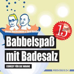 Babbelspaß mit Badesalz von Knebel,  Gerd, Nachtsheim,  Henni