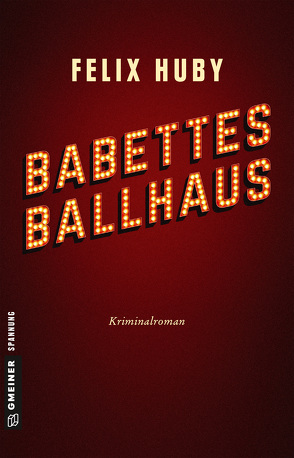 Babettes Ballhaus von Huby,  Felix