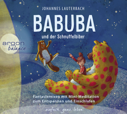 Babuba und der Schnuffelbiber von Lauterbach,  Johannes