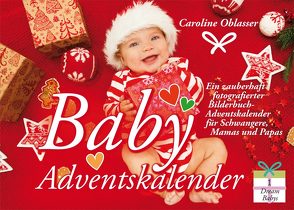 Baby Adventskalender – Ein zauberhaft fotografierter Bilderbuch-Adventskalender für Schwangere, Mamas und Papas von Oblasser,  Caroline