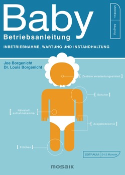 Baby – Betriebsanleitung von Borgenicht,  Joe, Borgenicht,  Louis, Franz,  Birgit