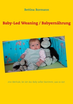Baby-Led Weaning / Babyernährung von Bormann,  Bettina