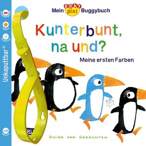 Baby Pixi (unkaputtbar) 83: Mein Baby-Pixi-Buggybuch: Kunterbunt, na und? von van Genechten,  Guido