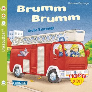 Baby Pixi (unkaputtbar) 23: VE 5 Brumm, Brumm von Dal Lago,  Gabriele