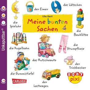 Baby Pixi (unkaputtbar) 24: Meine bunten Sachen von Bartl,  Ulla, Hofmann,  Julia