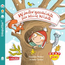 Baby Pixi (unkaputtbar) 127: Wintergeschichte für kleine Wichte von Camus,  Ariane, Weber,  Susanne