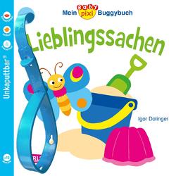 Baby Pixi (unkaputtbar) 46: Mein Baby-Pixi Buggybuch: Lieblingssachen von Dolinger,  Igor