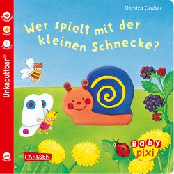 Baby Pixi (unkaputtbar) 50: VE 5 Wer spielt mit der kleinen Schnecke? (5 Exemplare) von Böhm,  Anne, Gruber,  Denitza